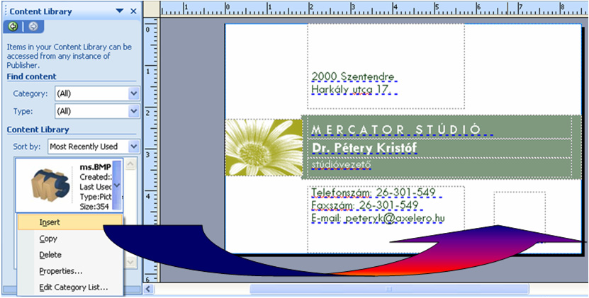 A tartalomkönyvtári elemeket is húzással illesztjük be Ha a menüparancsot használtuk, akkor is módosíthatunk húzással az objektum helyén, a pontos beállításhoz azonban mindenképpen válasszuk a