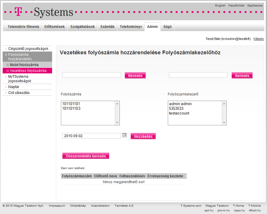 Admin Folyószámla hozzárendelés A funkcióval egy usert lehet hozzárendelni egy adott folyószámlához.