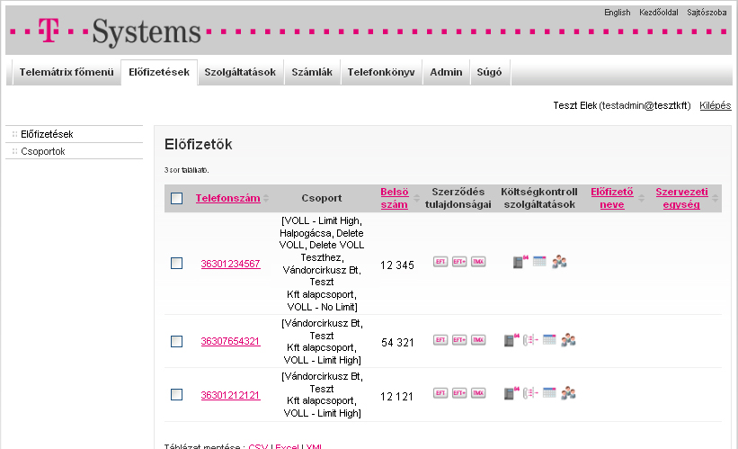 Előfizetések Előfizetések 1. Az Előfizetések menüpont alatt a bejelentkezett felhasználóhoz tartozó előfizetések és csoportok érhetők el. Itt tekinthetők meg, módosíthatók vagy akár törölhetők.