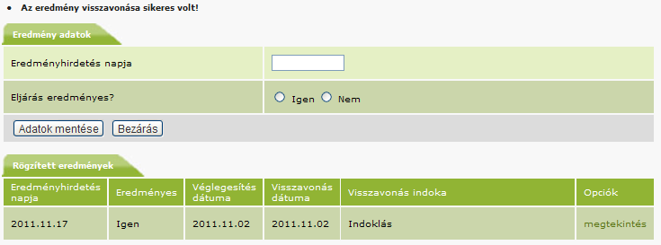 A Mentés gombbal menthetjük el a megadott Vállalkozói Szerződés, szerződés nyertes, illetve Támogatási Szerződéshez kapcsolás adatait.