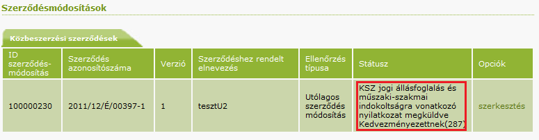 3.5. Szerződésmódosítás rögzítése A menüpont új szállítói szerződésmódosítások rögzítésére szolgál. A szerződésmódosítás rögzítéséről bővebben az adott eljárásrendi fejezetben olvashat. 3.6.