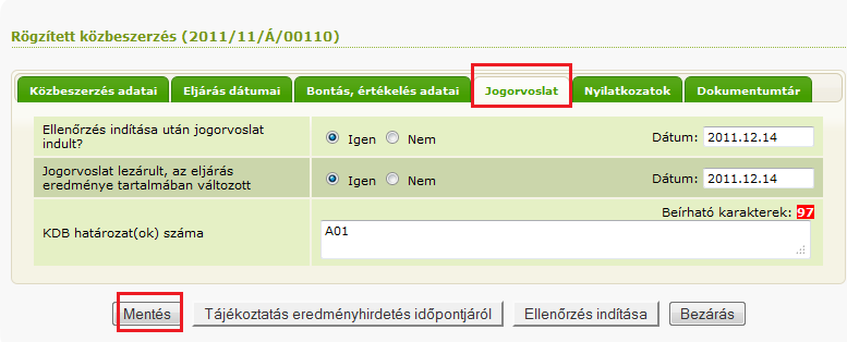 Figyelem! Az ellenőrzés elindítása után a berögzített adatokon nem lehet módosítani, és újabb dokumentumot sem lehet csatolni. 4.1.5.