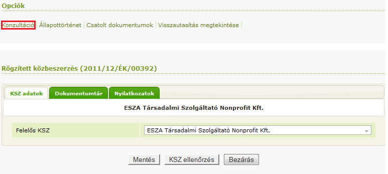 A nyilatkozat kitöltése és a KSZ ellenőrzés gomb megnyomása azonban a következő eredménnyel jár: - Többé nem törölhető sem a KFF, sem a most elindított KSZ ellenőrzés. (A törlés funkciók hiányoznak.