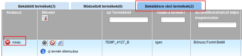 Lehetőség van továbbá törölni a változtatásokat az ikonnal, ekkor a termék ÖSSZES MÓDOSÍTOTT ADATA ELVESZIK, vagy amennyiben új termékről van szó, az egész termék, törlésre kerül.