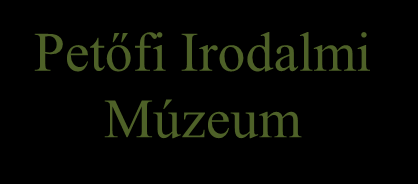 Petőfi Sándor élete a tárgyak tükrében Petőfi Irodalmi Múzeum Petőfi személyes holmijának rekonstruált és kézbe fogható példányain