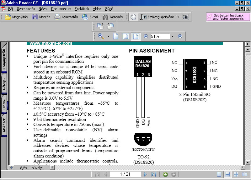 7 A hıszenzor beolvasás: A DS1820 mindössze 3 kivezetéssel ebbıl kettı a tápfeszültség - egy komplett hımérı.