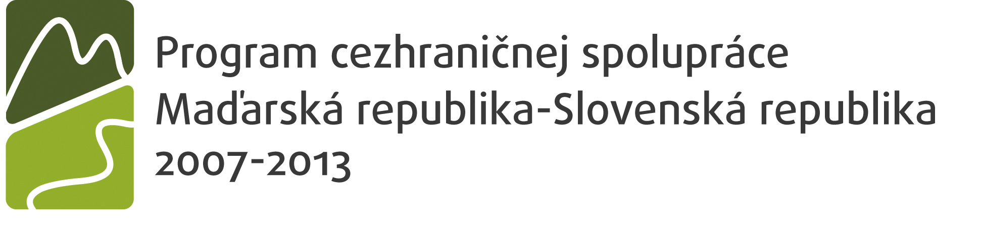 Operačný program/ Operatív program: Operačný program cezhraničnej spolupráce Maďarská republika-slovenská republika 2007 2013 Magyarország-Szlovákia Határon Átnyúló Együttműködési Program 2007 2013