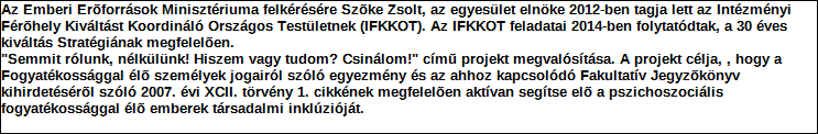 Szervezet neve: Lélek-Hang Egyesület Támogatási program elnevezése: Támogató megnevezése: központi költségvetés Támogatás forrása: önkormányzati költségvetés nemzetközi forrás más gazdálkodó