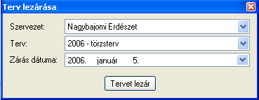 Lezárt terv nem módosítható. Zárás után újabb tervet póttervként lehet rögzíteni (Ld.