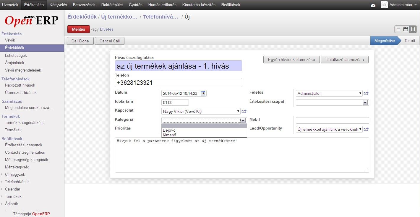 CRM Híváskezelés 70 Elérés: Értékesítés > Értékesítés > Érdeklődők > egy Lead kválasztása > Telefonhívások Hívás összefoglalója Időpont Kontaktszemély Újabb hívás vagy találkozó ütemezése Kapcsolódó