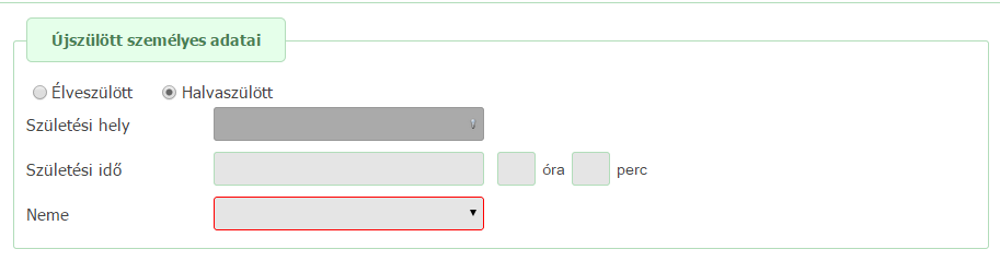 7.4. Újszülött fül (halvaszülött) Az újszülött fül 1. blokkjának elején jelölni kell az élve és/vagy halvaszületést. Az alábbiakban az halvaszülött újszülött fülön szereplő mezőket mutatjuk be. 7.4.1. Újszülött fül (halvaszülött) 1.