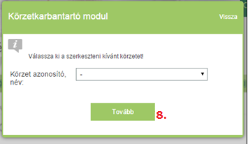 A körzetek a 2. számmal jelölt gombbal módosíthatók, a körzet kiválasztását követően a Tovább (8.) gomb megnyomásával.