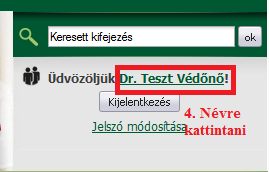 3.1 Felhasználói adatok módosítása Belépést követően a felhasználói adatokat a portál jobb felső részében található Bejelentkezés dobozban a saját nevünkre kattintva érhetjük el.