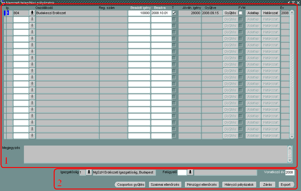 1. Támogatási tételek Belépéskor az ügy illetve ügy hiánya esetén a dolgozó igazgatósága szerint automatikuson lekérdezi a nemzeti telepítési típusú támogatási tételeket.