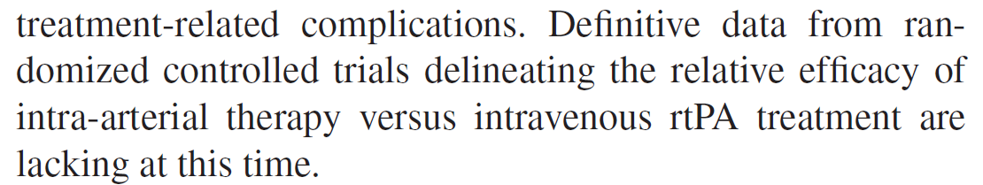 Intraarteriás thrombolysis PROACT (prourokináz) MELT (urokináz) Néhány egyéb b kisebb vizsgálat Nincs egyértelmű bizonyíték, hogy az intraarteriás thrombolysis jobb lenne,