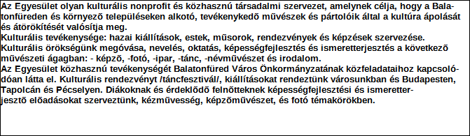 1. Szervezet azonosító adatai 1.1 Név 1.2 Székhely Irányítószám: 8 2 3 0 Település: Balatonfüred Közterület neve: Móra Ferenc Közterület jellege: utca Házszám: Lépcsőház: Emelet: Ajtó: 3 C 1.