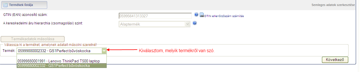 VI.6.1. A klónozás szabályai Nem minden termék adatairól lehet másolni. A termékadat klónozhatóság két dologtól függ.