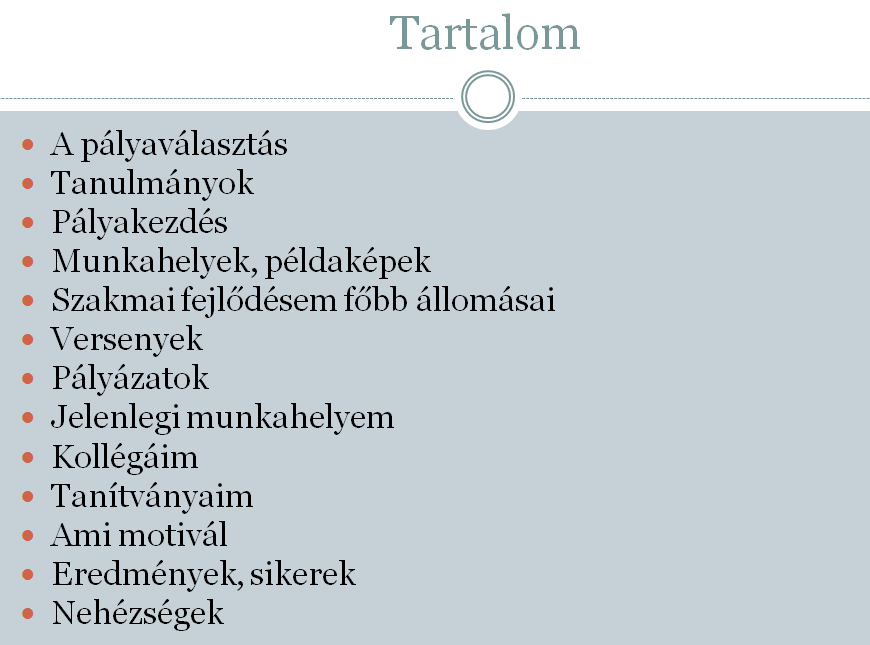 Néhány követendő és elrettentő példa Így már van értelme, és a témák is jók, csak nehogy sok legyen! Amit kihagynék, ha(!) rövidíteni kell: 1-4.: Életrajzi elemek 6-7.