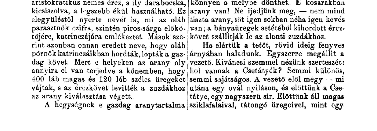 sar kozttl. Elofordul az arany itt ag, haj, foltart a csucsig, melyen a Csetatyek vajatlemez formaban, de altalaban, mint terrnes- tak be; s ha larjuk mindezt, s az egyszerii arany ritkan.