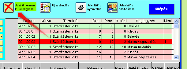 A Magán jellegő eltávozások, visszaérkezések közötti idı külön kerül számításra.