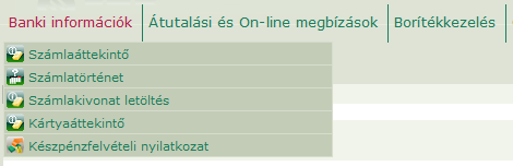 3. Menüpontok, funkciók ismertetése 3.1 Banki információk A Banki információkban tájékozódhat aktuális pénzügyi helyzetéről, számlatörténetéről, kivonatairól. 1.