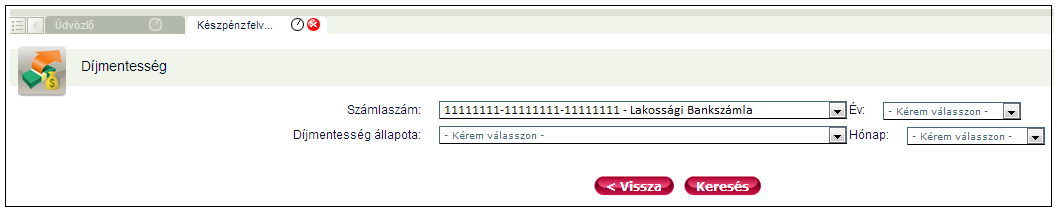 Díjmentesség képernyő A Készpénzfelvételi nyilatkozattétel képernyőn a Díjmentesség gombra való kattintással érhető el a felület.