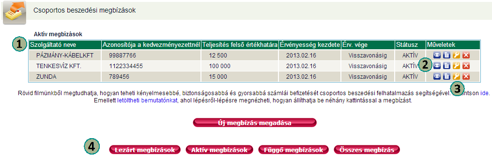 3.2.3 Csoportos beszedési megbízások Ebben a funkcióban adhat felhatalmazást csoportos beszedésre, amellyel felhatalmazza a FHB-t, hogy számlájának visszatérő, rendszeres megterhelésével, a