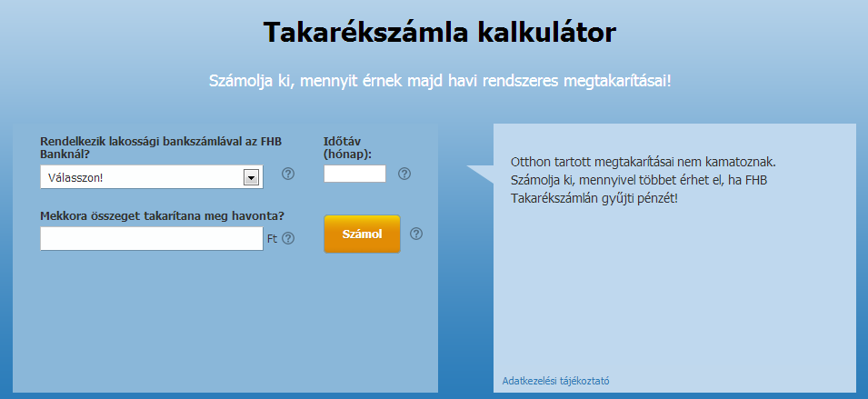 4.3 Bankválasztó kalkulátor A menüpont megnyitásával a rendszer az FHB Bank honlapjának bankválasztó-kalkulátorához navigálja Önt.