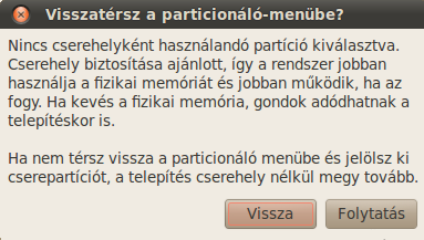 ez esetben csereterületet jelent. A Windowsok is használnak ilyet, csak nem külön partícióra rakják, hanem egy, a partíción található fájlba.