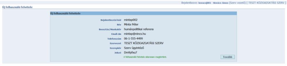 Email címként olyan postafiókot adjon meg, amelyre a tartalékállományba helyezettek személyes adatait is tartalmazó rendszerüzenetek küldhetők.