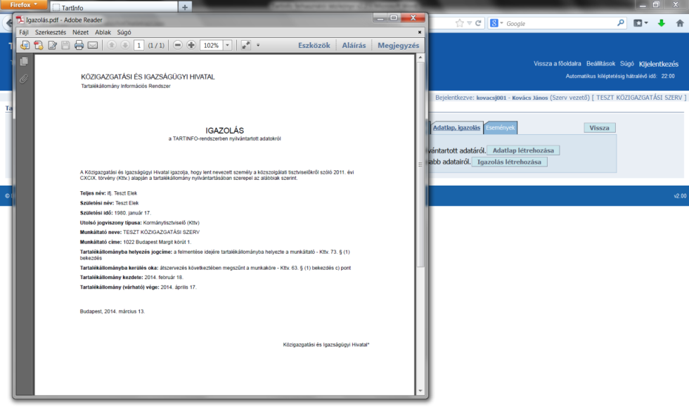 Ezután a PDF olvasóba betöltődik az Igazolás elnevezésű dokumentum, ami nyomtatható vagy a számítógépre menthető. 7.1.