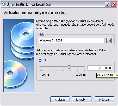 Meghajtó mérete Tovább haladva következik a virtuális lemezkép elhelyezése.