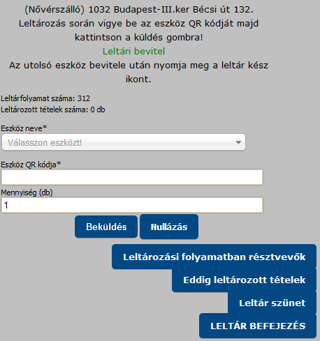 Leltározás Eszköz leltárba vétel név szerint Eszköz leltárba vétel QR kód szerint Darabszám bevitel Leltári Bevitel Leltár folyamat információk: Leltározott helyiség neve, címe Leltárfolyamat száma