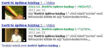 Mit tekintünk dupla videó találatnak? A Google találati oldalon a dupla videó találatban egyszerre két olyan oldalra mutató hivatkozást találsz, amelyek a kulcsszóra jellemző videót tartalmaznak.