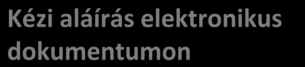 Kézi aláírás elektronikus dokumentumon Kovács Árpád 21 Copyright 2011 FUJITSU LIMITED Költséghatékonyság: az ügyfélnek ne kelljen tanúsítványt használnia Biztonság: az elektronikusan létrehozott