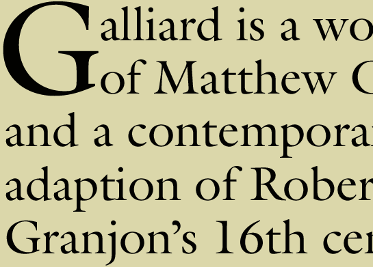 Galliard 1570 Robert Granjon, eredetileg a 9 pontos betű elnevezése volt hosszú szövegekhez (pl.