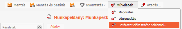 2. Kattintson a Mőveletek/Határozat elıkészítése sablonnal