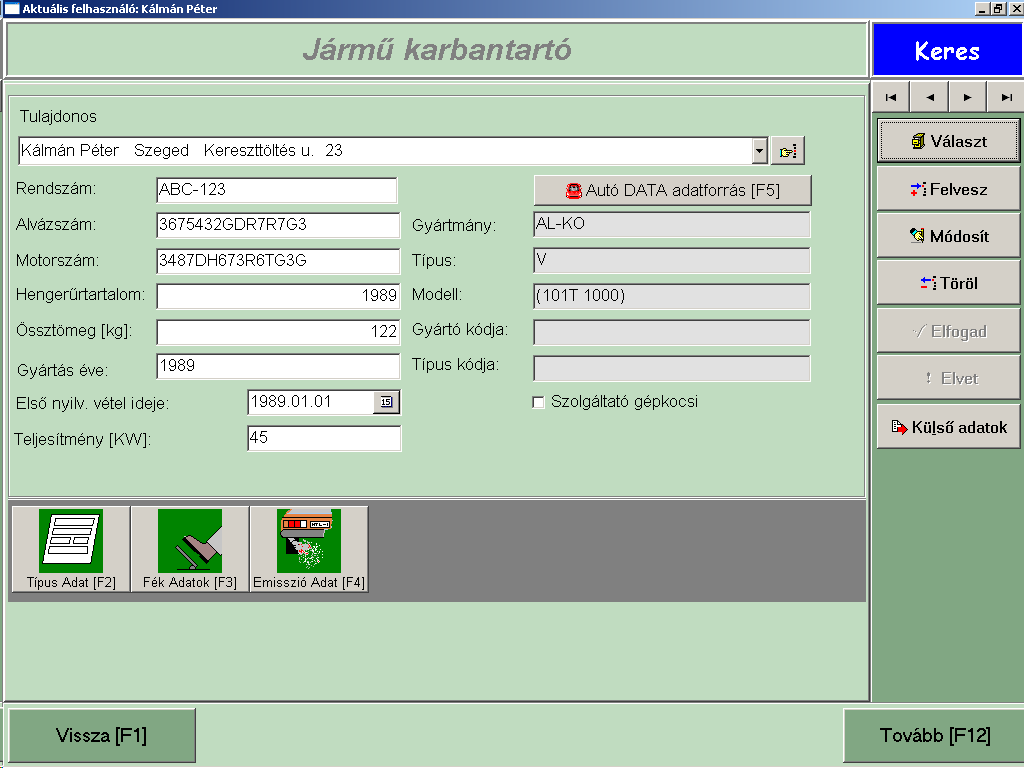 Adatok AUDATA adatforrásból Funkció gomok Adatbeviteli mezők Adatok külső ügyviteli programból Típus adatok [F2] Fék adatok [F3] Emisszió adatok [F4] 25. ábra.