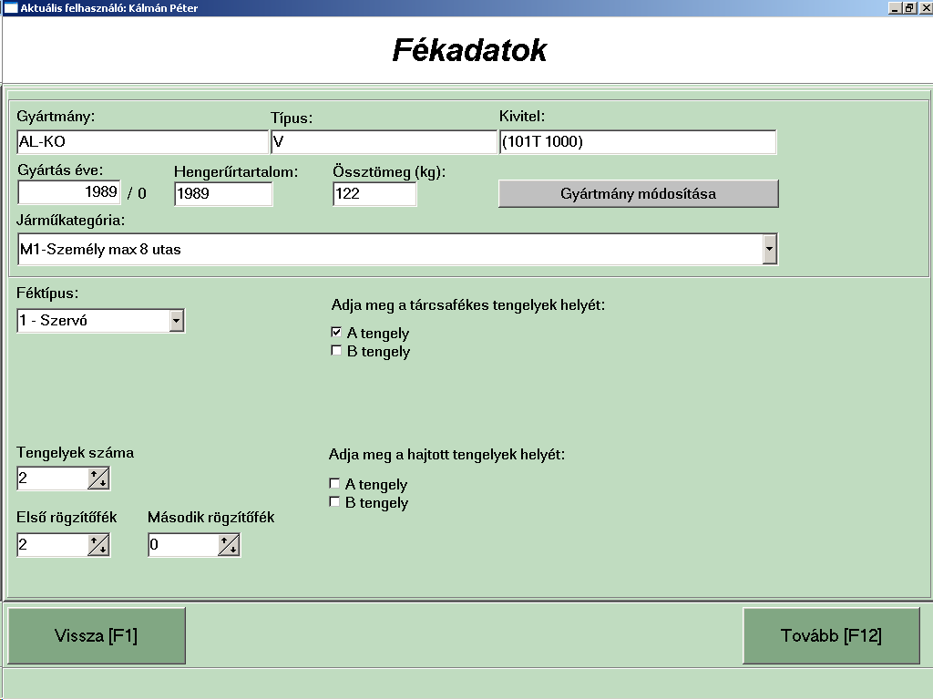 Kilépés mentés nélkül Adatok mentése 27. ábra. Fékadatok megadása Válasszuk ki a megfelelő értékeket, majd kattintsunk a TOVÁBB gombra az adatok elmentéséhez.