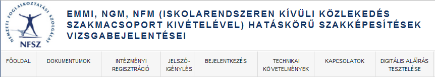 VIZSGA-BEJELENTÉSI ÉS ÍRÁSBELI TÉTELIGÉNYLÉSI RENDSZER - HASZNÁLATI ÚTMUTATÓ 4 / 50 II.