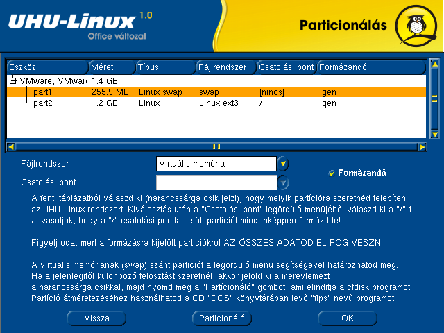 62 4. FEJEZET TELEPÍTÉS (mountolás). Itt erről most csak annyit, hogy a legördülő listából a / csatolási pont kiválasztása kötelező, és az ezzel jelölt partíciót mindenképpen jelöljük ki formázásra.