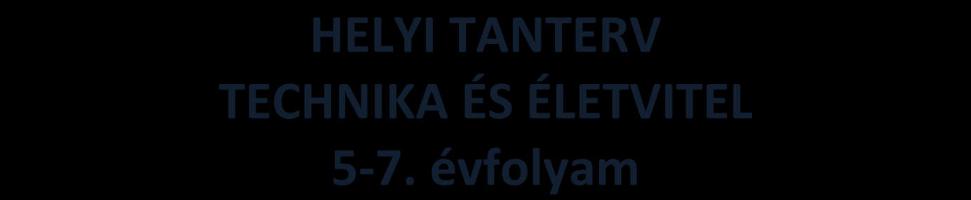 2013 HELYI TANTERV TECHNIKA ÉS ÉLETVITEL HELYI 5-7.