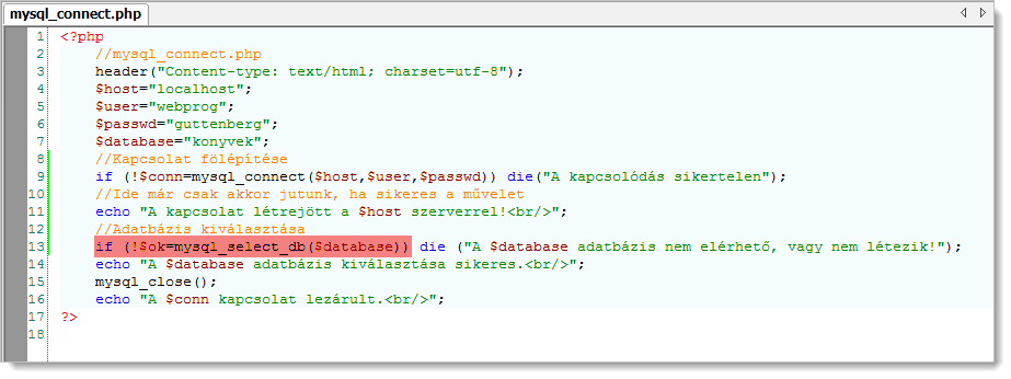 MySQL-adatbázisok kezelése PHP-ben 159 63. ábra mysql_select_db() 8.4.5 SQL-mondat előkészítése A következő feladat a SQL-mondat előállítása.