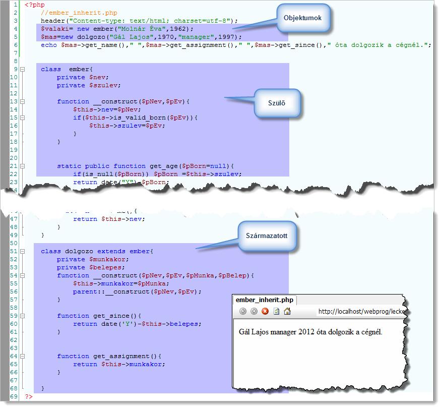 188 Objektumorientált programozás a PHP-ben parent::$adattag parent::metódus() Az alábbi példában a dolgozo osztály az ember osztály leszármazottja.
