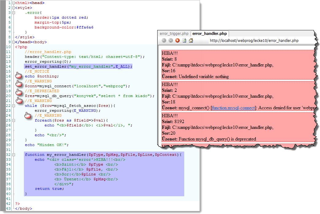 Hibakeresés, hiba- és kivételkezelés 199 79. ábra Hibakezelő függvény Az ábrán látható program 13. sorában letiltjuk a PHP saját hibaüzeneteit, és a 14.
