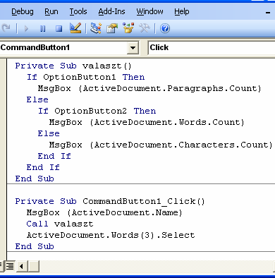 Formok használata (folyt.) 1. feladat: az első parancsgombra (CommandButton) kattintva írjuk ki az első bekezdés szövegét! 2. feladat: a 2. parancsgombra kattintva jelöljük ki a második szót!