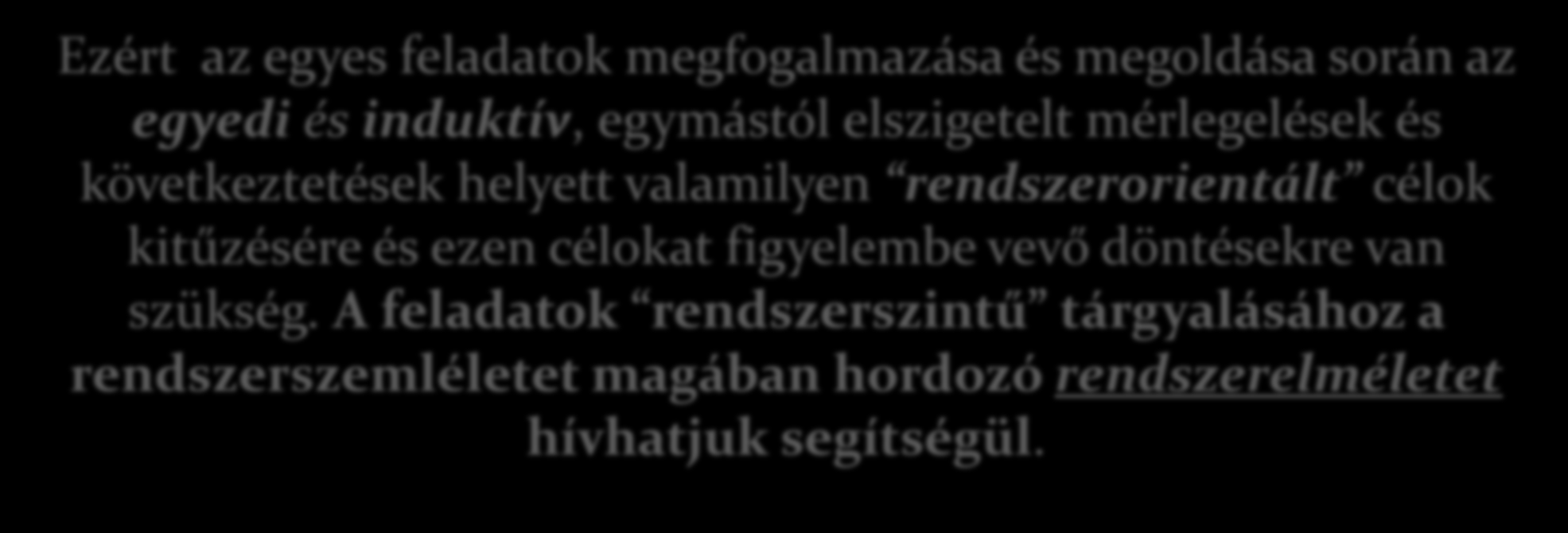 BEVEZETÉS_1 Napjaink műszaki, üzemviteli és gazdálkodási tevékenységei rendkívül összetettek, hatásuk közvetlen és tágabban értelmezett környezetükre is kiterjed, megítélésük több, egymást kiegészítő