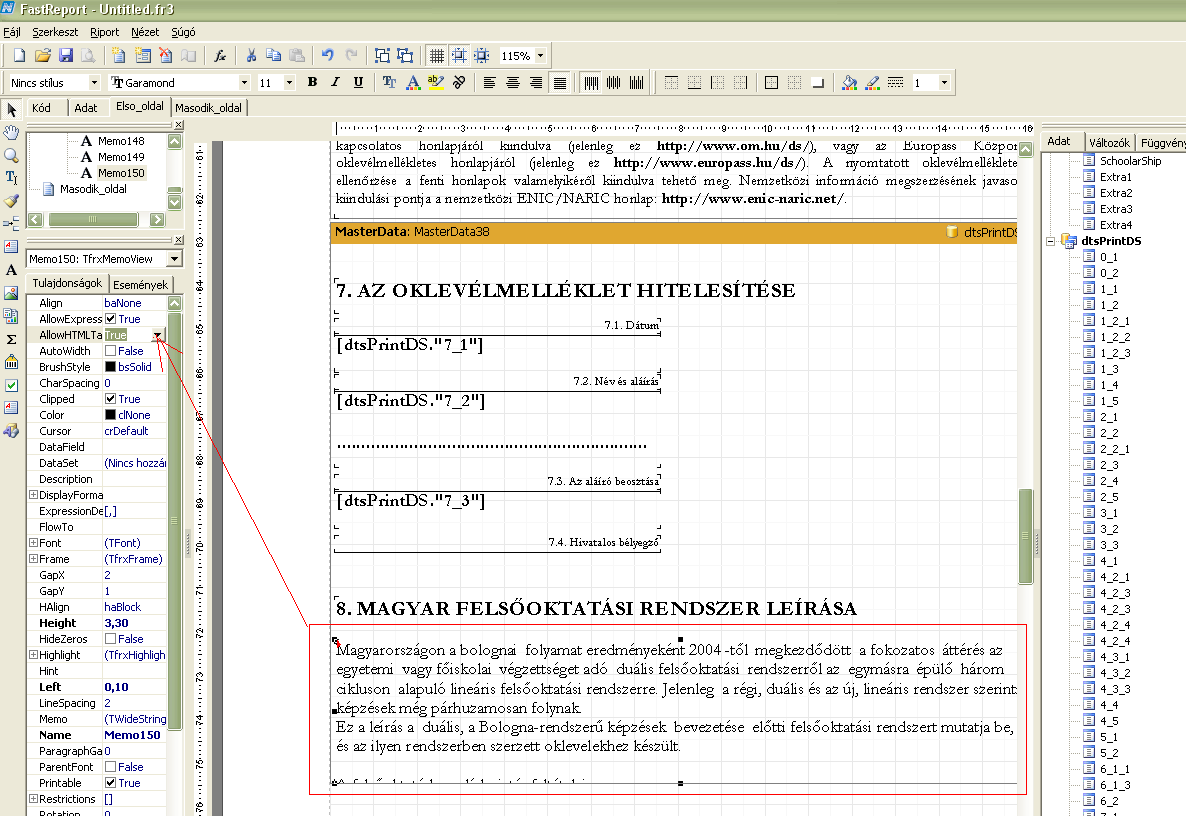 Informatív üzenet 2 Fontos megjegyezni, hogyha az archivált tanulmányi adatoknál bármilyen módosítást végzünk a hallgatók adataiban, az oklevélmellékletben ezek a változások a Megtekintés és az