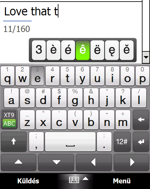 114 Szövegbevitel Ahogy megérinti a billentyűket, az aktivált karakter megjelenik a billentyű felett. Aktivált karakter Megérintett billentyű.