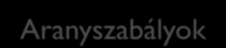 Aranyszabályok Az átalakításba olyan sok személyt kell bevonni, amennyit csak lehetséges. A folyamatos változást a kultúra részévé kell tenni.